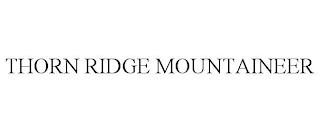 THORN RIDGE MOUNTAINEER trademark