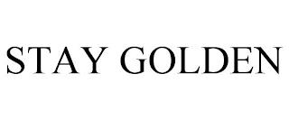 STAY GOLDEN trademark