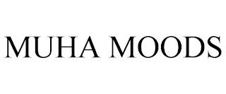 MUHA MOODS trademark