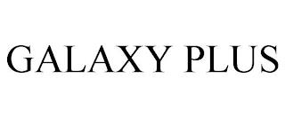 GALAXY PLUS trademark