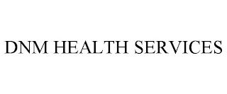 DNM HEALTH SERVICES trademark