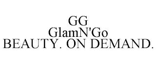 GG GLAMN'GO BEAUTY. ON DEMAND. trademark