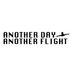 ANOTHER DAY ANOTHER FLIGHT trademark