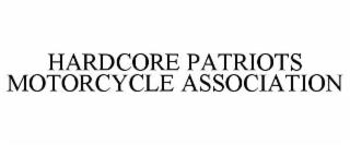 HARDCORE PATRIOTS MOTORCYLE ASSOCIATION trademark