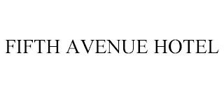 FIFTH AVENUE HOTEL trademark