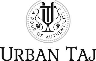 UT A POUR OF AUTHENTICITY URBAN TAJ trademark