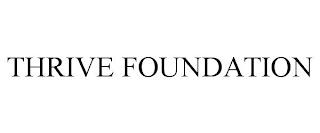 THRIVE FOUNDATION trademark