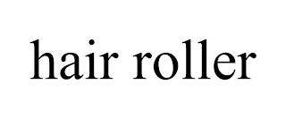 HAIR ROLLER trademark