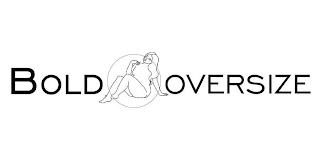 BOLD OVERSIZE trademark