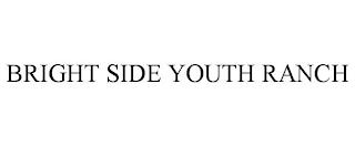 BRIGHT SIDE YOUTH RANCH trademark