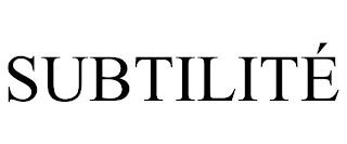 SUBTILITÉ trademark