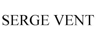 SERGE VENT trademark