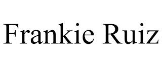 FRANKIE RUIZ trademark