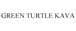 GREEN TURTLE KAVA trademark