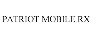 PATRIOT MOBILE RX trademark