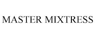 MASTER MIXTRESS trademark