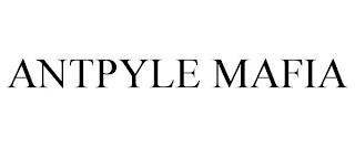 ANTPYLE MAFIA trademark