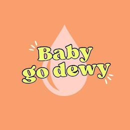 BABY GO DEWY trademark