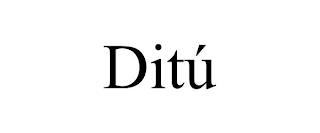 DITÚ trademark