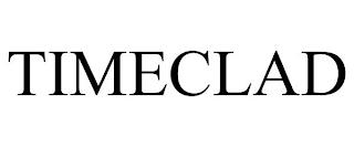 TIMECLAD trademark