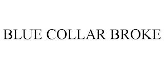 BLUE COLLAR BROKE trademark