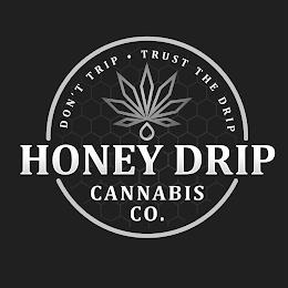 DON'T TRIP TRUST THE DRIP HONEY DRIP CANNABIS CO. trademark