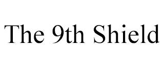 THE 9TH SHIELD trademark