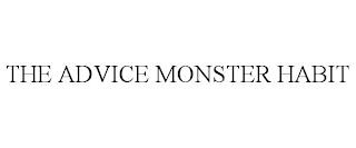 THE ADVICE MONSTER HABIT trademark