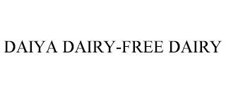 DAIYA DAIRY-FREE DAIRY trademark