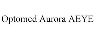 OPTOMED AURORA AEYE trademark