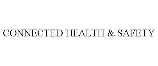 CONNECTED HEALTH & SAFETY trademark