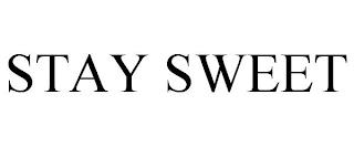 STAY SWEET trademark