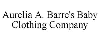 AURELIA A. BARRE'S BABY CLOTHING COMPANY trademark