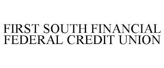 FIRST SOUTH FINANCIAL FEDERAL CREDIT UNION trademark