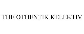 THE OTHENTIK KELEKTIV trademark