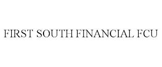 FIRST SOUTH FINANCIAL FCU trademark