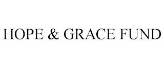 HOPE & GRACE FUND trademark