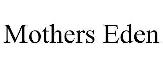 MOTHERS EDEN trademark