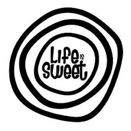 LIFE IS SWEET trademark