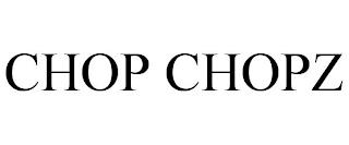 CHOP CHOPZ trademark