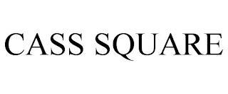 CASS SQUARE trademark