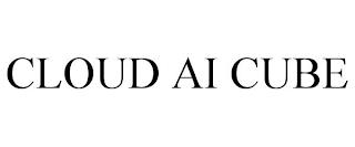 CLOUD AI CUBE trademark