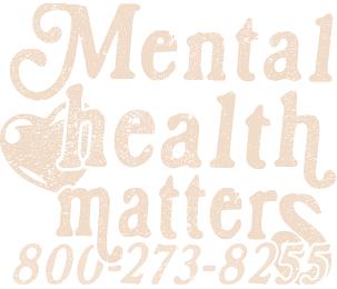 MENTAL HEALTH MATTERS 800-273-8255 trademark