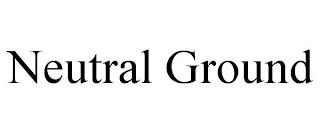 NEUTRAL GROUND trademark