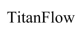 TITANFLOW trademark