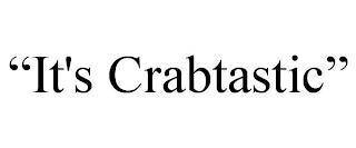 "IT'S CRABTASTIC" trademark