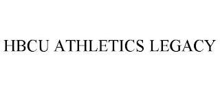 HBCU ATHLETICS LEGACY trademark