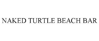 NAKED TURTLE BEACH BAR trademark