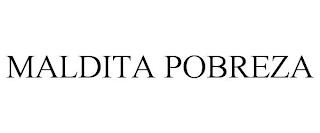 MALDITA POBREZA trademark