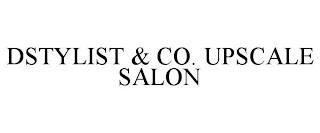 DSTYLIST & CO. UPSCALE SALON trademark